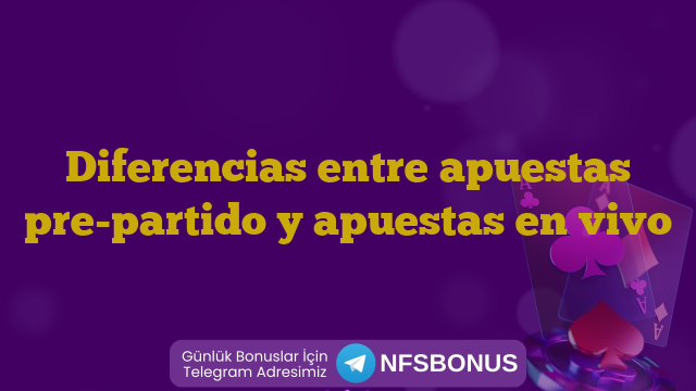 Diferencias entre apuestas pre-partido y apuestas en vivo